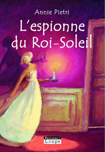 couverture de : L'espionne du Roi-Soleil
